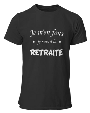 T-shirt Je m'en fous je suis à la retraite La Fourgoneta