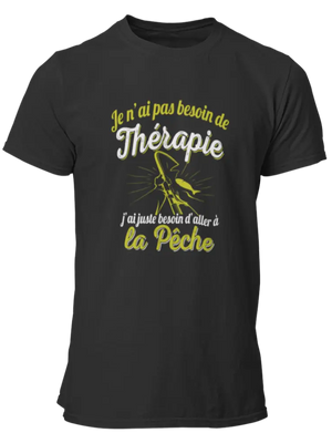 T-shirt Je n'ai pas besoin de thérapie j'ai juste besoin d'aller à la pêche - Lafourgoneta