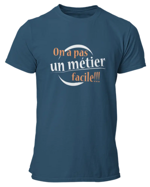T-shirt On a pas un métier facile !!! LaFourgoneta