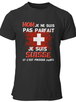 T-shirt NON je ne suis pas parfait je suis Suisse et c'est presque pareil La Fourgoneta