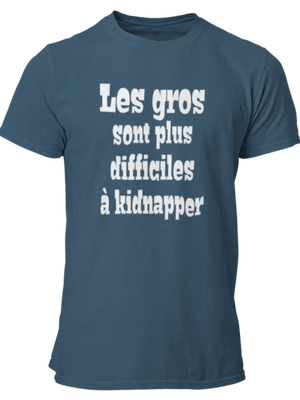 T-shirt Les gros sont plus difficiles à kidnapper - Lafourgoneta