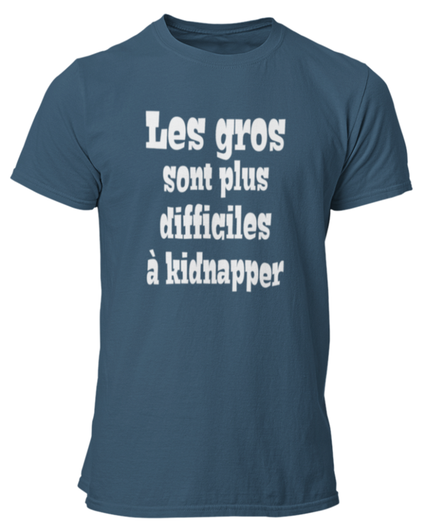 T-shirt Les gros sont plus difficiles à kidnapper
