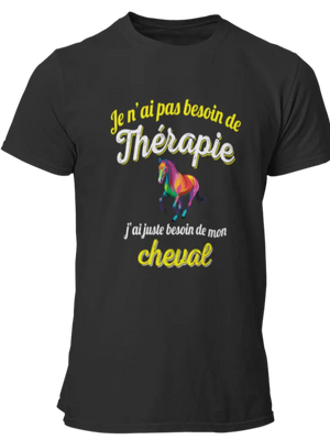 T-shirt Je n'ai pas besoin de thérapie j'ai juste besoin de mon cheval - Lafourgoneta