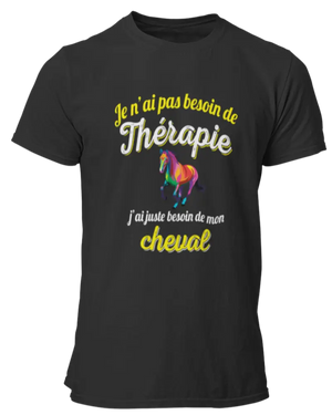 T-shirt Je n'ai pas besoin de thérapie j'ai juste besoin de mon cheval - Lafourgoneta