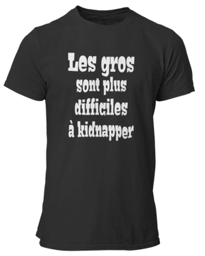 T-shirt Les gros sont plus difficiles à kidnapper - Lafourgoneta