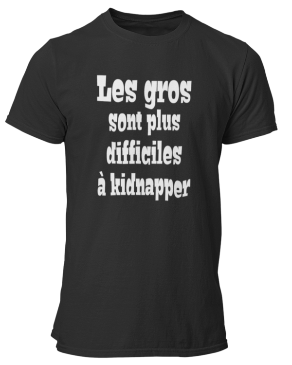 T-shirt Les gros sont plus difficiles à kidnapper