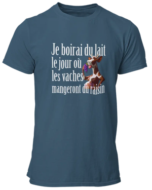 T-shirt Je boirai du lait le jour où les vaches mangeront du raisin Lafourgoneta