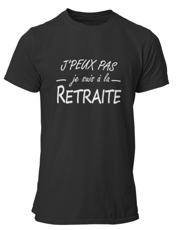 T-shirt J'peux pas je suis à la retraite