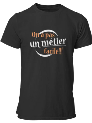 T-shirt On a pas un métier facile !!! LaFourgoneta