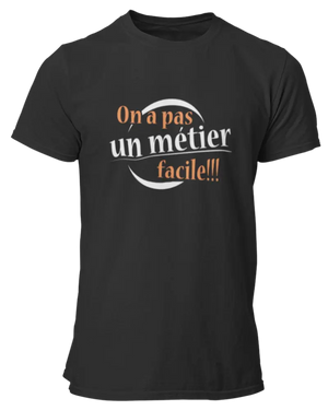 T-shirt On a pas un métier facile !!! LaFourgoneta