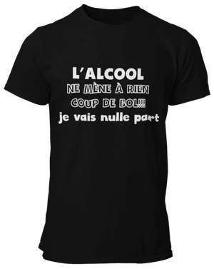 T-shirt L'alcool ne mène à rien, coup de bol!!! Je vais nulle part La Fourgoneta