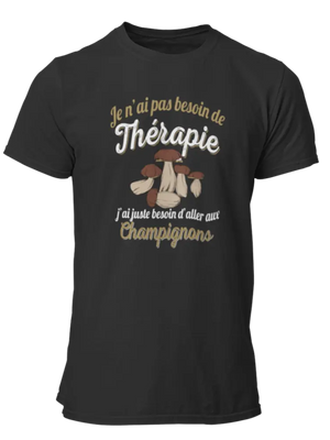 T-shirt Je n'ai pas besoin de thérapie j'ai juste besoin d'aller aux champignons - Lafourgoneta