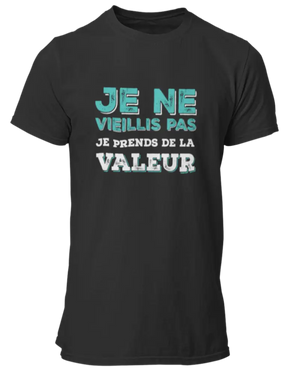 T-shirt Je ne vieillis pas je prend de la valeur - Lafourgoneta