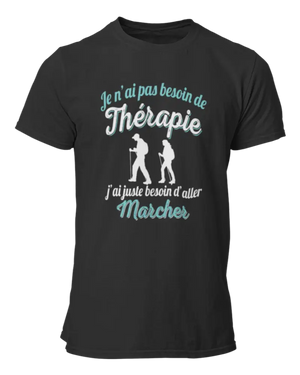 T-shirt Je n'ai pas besoin de thérapie j'ai juste besoin d'aller marcher - Lafourgoneta