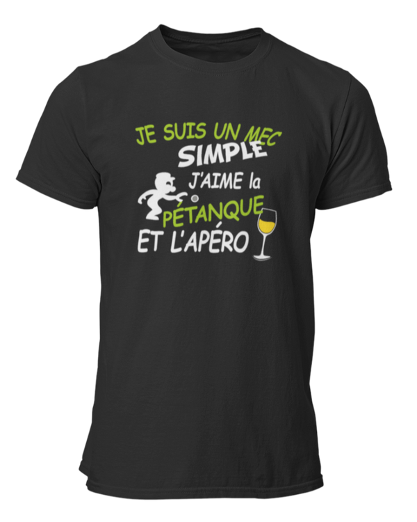 T-shirt Je suis un mec simple j'aime la pétanque et l'apéro