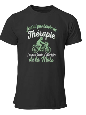 T-shirt Je n'ai pas besoin de thérapie j'ai juste besoin d'aller faire de la moto - Lafourgoneta