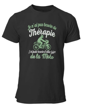 T-shirt Je n'ai pas besoin de thérapie j'ai juste besoin d'aller faire de la moto - Lafourgoneta