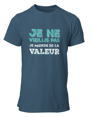 T-shirt Je ne vieillis pas je prend de la valeur - Lafourgoneta