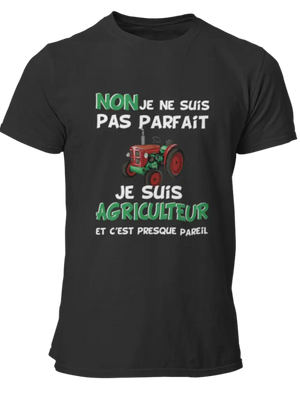 T-shirt Non je ne suis pas parfait je suis agriculteur et c'est presque pareil - Lafourgoneta