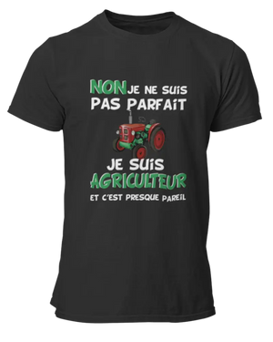 T-shirt Non je ne suis pas parfait je suis agriculteur et c'est presque pareil - Lafourgoneta