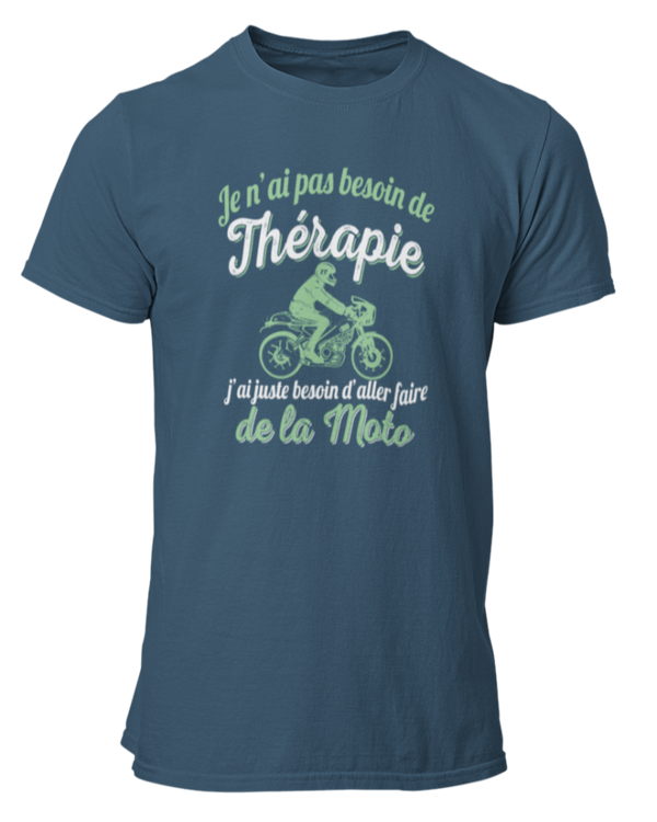 T-shirt Je n'ai pas besoin de thérapie j'ai juste besoin d'aller faire de la moto