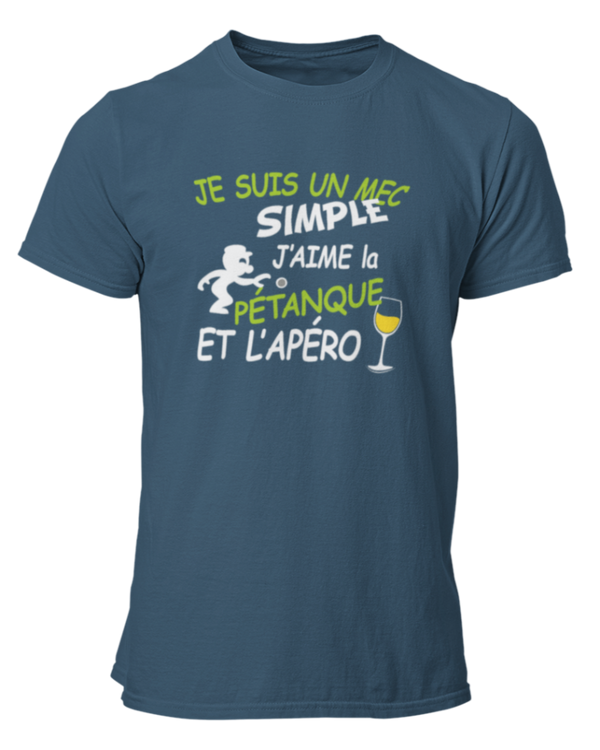 T-shirt Je suis un mec simple j'aime la pétanque et l'apéro