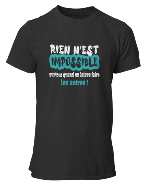 T-shirt Rien n'impossible surtout quand on laisse faire les autres - Lafourgoneta