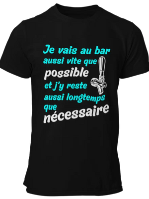T-shirt Je vais au  bar aussi vite que possible et j'y reste aussi longtemps que nécessaire La Fourgoneta