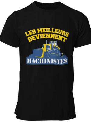 T-shirt Les meilleurs deviennent machinistes de bulldozer La Fourgoneta