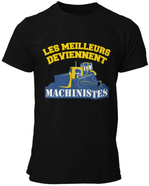 T-shirt Les meilleurs deviennent machinistes de bulldozer La Fourgoneta