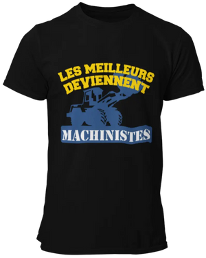 T-shirt Les meilleurs deviennent machinistes de chargeuse La Fourgoneta