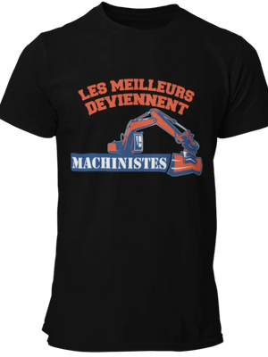 T-shirt Les meilleurs deviennent machinistes de pelle La Fourgoneta