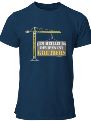 T-shirt Les meilleurs deviennent grutier La Fourgoneta
