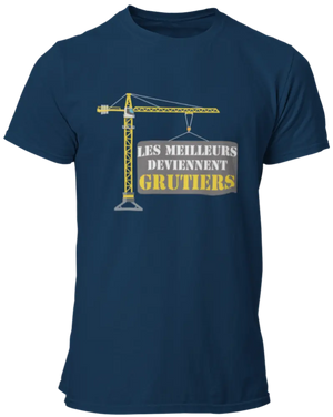 T-shirt Les meilleurs deviennent grutier La Fourgoneta