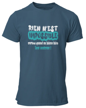 T-shirt Rien n'impossible surtout quand on laisse faire les autres - Lafourgoneta