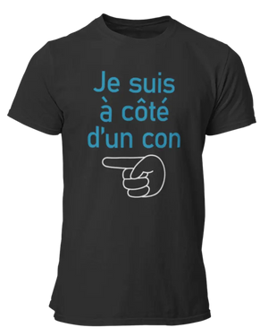 T-shirt Je suis à côté d'un con - Lafourgoneta