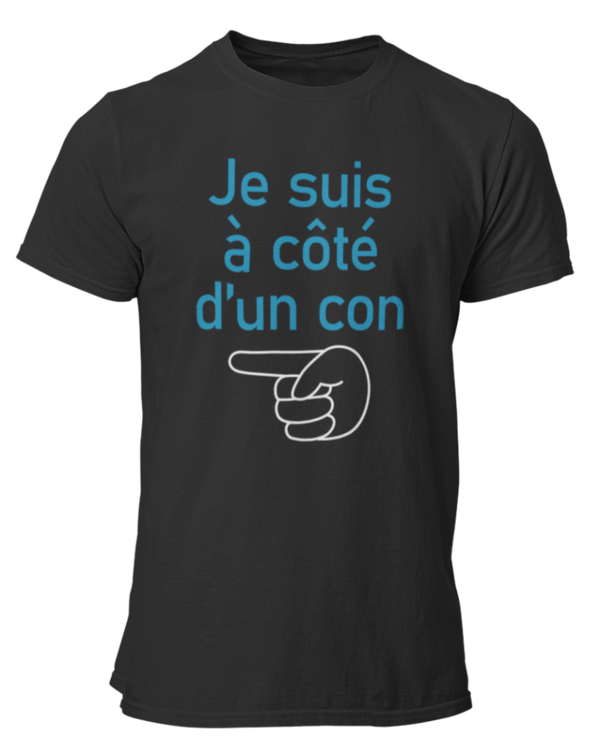 T-shirt Je suis à côté d'un con