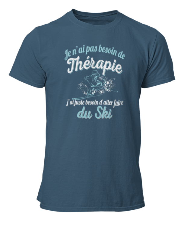 T-shirt Je n'ai pas besoin de thérapie j'ai juste besoin d'aller faire du ski