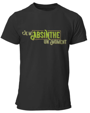 T-shirt Je m'ABSINTHE un moment La Fourgoneta