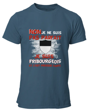 T-shirt Non je ne suis pas parfait je suis Fribourgeois et c'est presque pareil LaFourgoneta