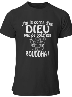 T-shirt J'ai le corps d'un dieu pas de bol, c'est Bouddha ! La Fourgoneta