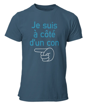 T-shirt Je suis à côté d'un con - Lafourgoneta