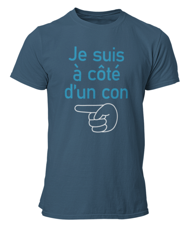 T-shirt Je suis à côté d'un con