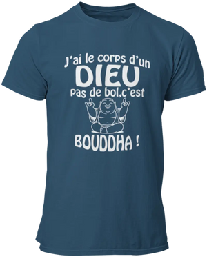 T-shirt J'ai le corps d'un dieu pas de bol, c'est Bouddha ! La Fourgoneta