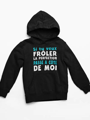 Sweat Si tu veux frôler la perfection passe à côté de moi - Lafourgoneta