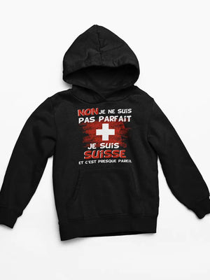 Sweat Non je ne suis pas parfait je suis Suisse - Lafourgoneta