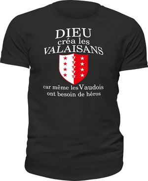 T-shirt Dieu créa les Valaisans car même les Vaudois ont besoin de héros La Fourgoneta