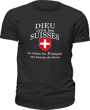 T-shirt Dieu créa les Suisses car même les Français ont besoin de héros La Fourgoneta