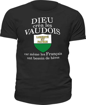 T-shirt Dieu créa les Vaudois car même les Français ont besoin de héros La Fourgoneta
