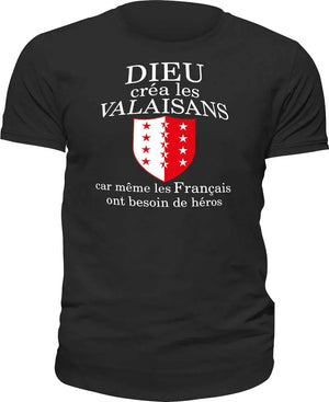 T-shirt Dieu créa les Valaisans car même les Français ont besoin de héros La Fourgoneta
